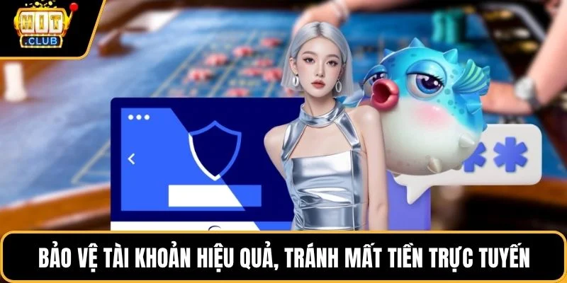 bao ve tai khoan hieu qua tranh mat tien truc tuyen bao ve tai khoan hieu qua tranh mat tien truc tuyen