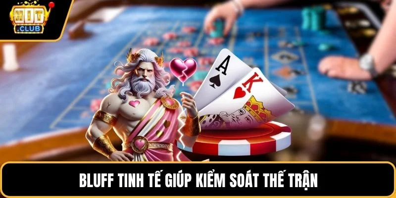 bluff tinh te giup kiem soat the tran bluff tinh te giup kiem soat the tran
