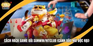 Cách Hack Game Bài Sunwin/Hitclub (Cảnh Báo Mã Độc Hại)