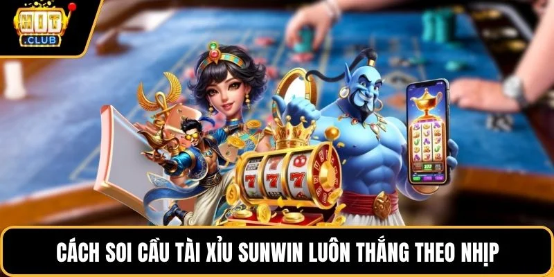 cach soi cau tai xiu sunwin luon thang theo nhip