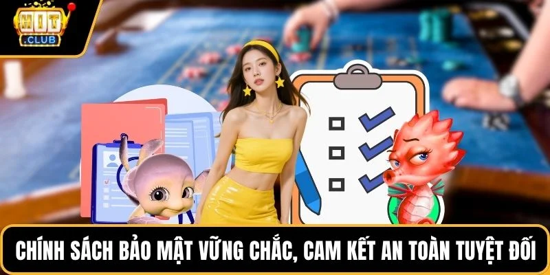 chinh sach bao mat vung chac cam ket an toan tuyet doi Chính sách bảo mật vững chắc, cam kết an toàn tuyệt đối