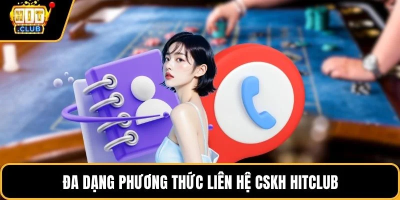 da dang phuong thuc lien he cskh hitclub da dang phuong thuc lien he cskh hitclub