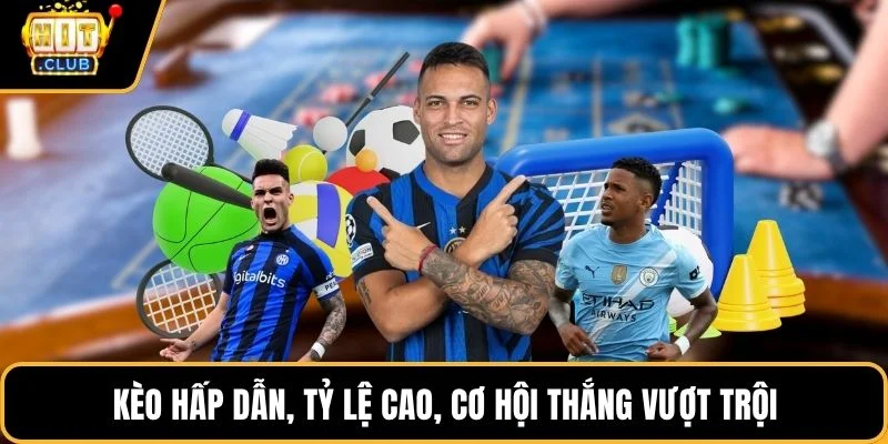keo hap dan ty le cao co hoi thang vuot troi