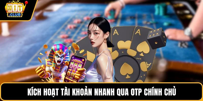kich hoat tai khoan nhanh qua otp chinh chu kich hoat tai khoan nhanh qua otp chinh chu
