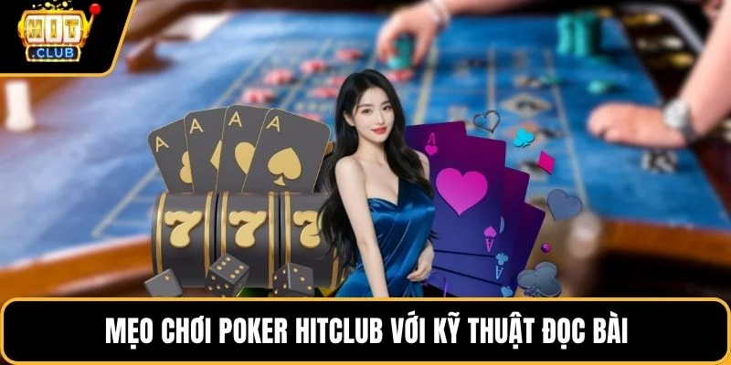 meo choi poker hitclub voi ky thuat doc bai meo choi poker hitclub voi ky thuat doc bai