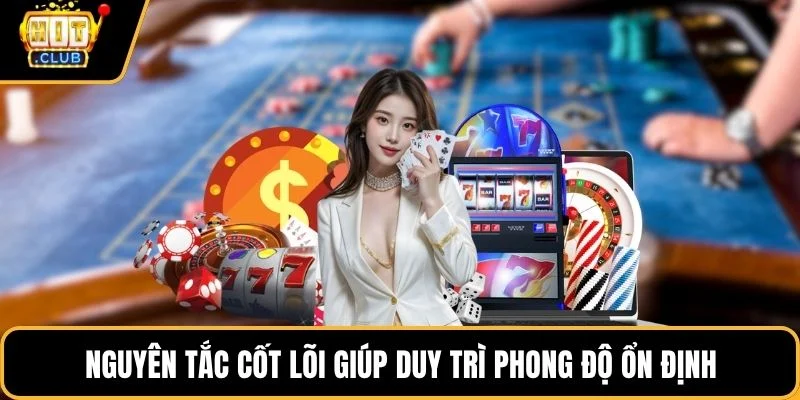 nguyen tac cot loi giup duy tri phong do on dinh nguyen tac cot loi giup duy tri phong do on dinh