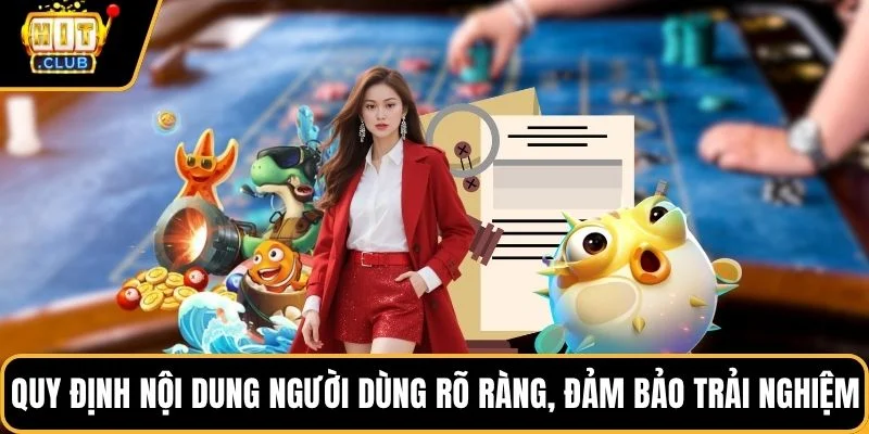 quy dinh noi dung nguoi dung ro rang dam bao trai nghiem Quy định nội dung người dùng rõ ràng, đảm bảo trải nghiệm