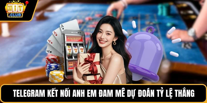 telegram ket noi anh em dam me du doan ty le thang telegram ket noi anh em dam me du doan ty le thang
