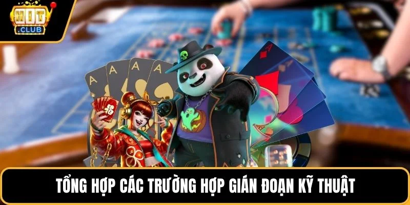 Tổng hợp các trường hợp gián đoạn kỹ thuật