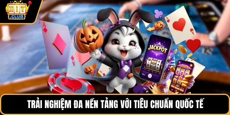 trai nghiem da nen tang voi tieu chuan quoc te trai nghiem da nen tang voi tieu chuan quoc te