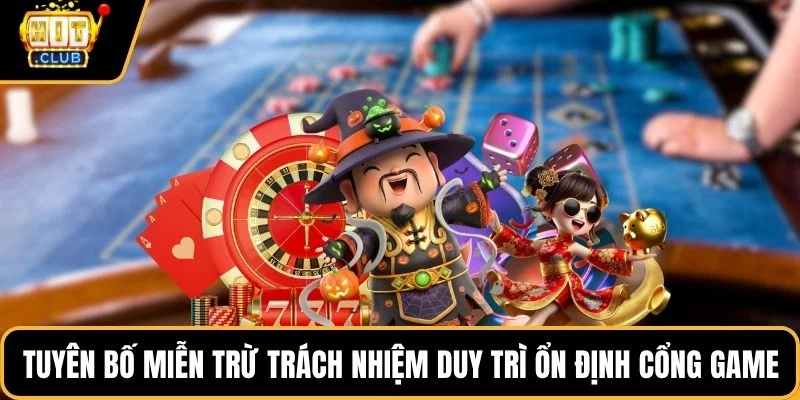 Tuyên bố miễn trừ trách nhiệm duy trì ổn định cổng game