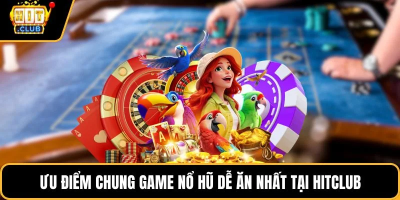 uu diem chung game no hu de an nhat tai hitclub uu diem chung game no hu de an nhat tai hitclub