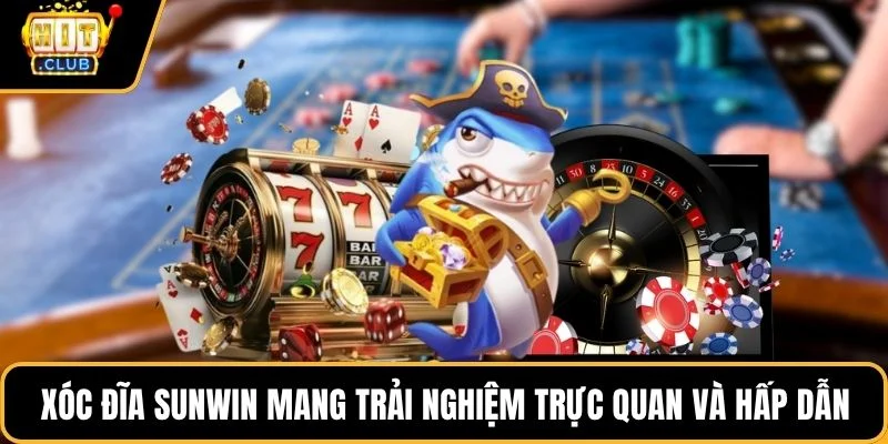 xoc dia sunwin mang trai nghiem truc quan va hap dan xoc dia sunwin mang trai nghiem truc quan va hap dan